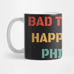 Bad Things Happen In Philly 2020 - Retro Vintage Gift Mug